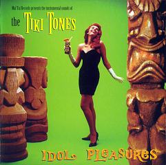 Idol Pleasures - The Tiki Tones